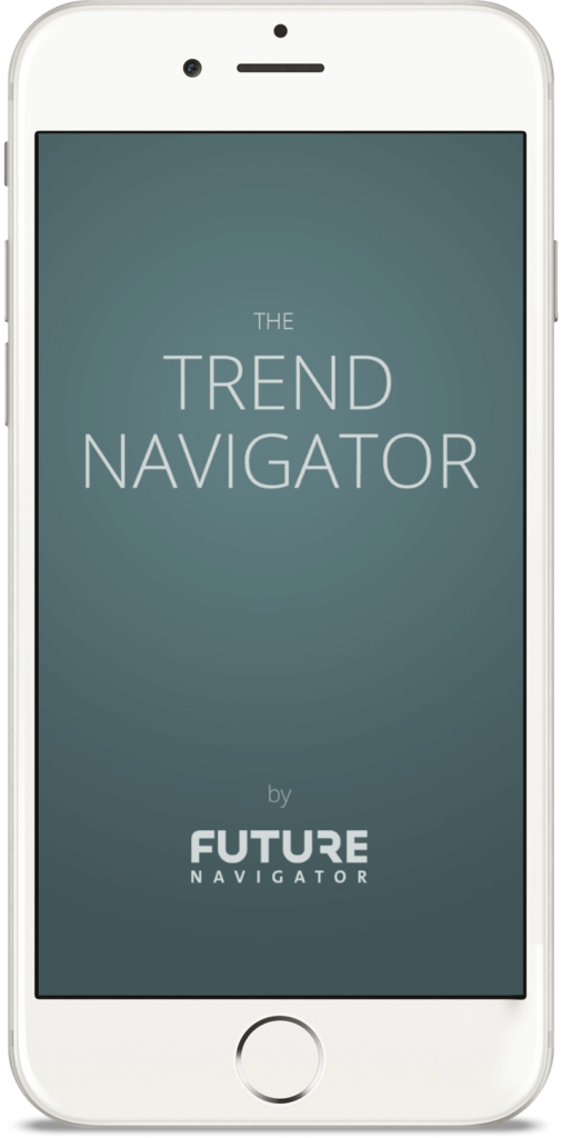 Download the Trend Navigator by Future Navigator and train your futurist mindset to spot future opportunities.